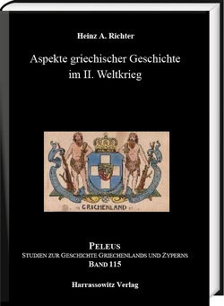 Aspekte griechischer Geschichte im II. Weltkrieg von Richter,  Heinz A.
