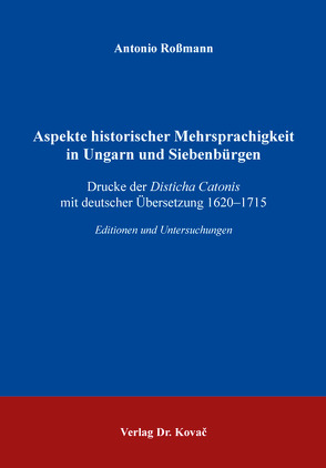 Aspekte historischer Mehrsprachigkeit in Ungarn und Siebenbürgen von Roßmann,  Antonio
