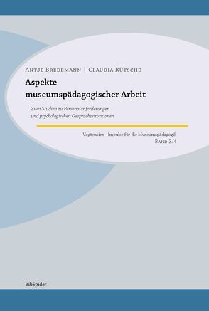 Aspekte museumspädagogischer Arbeit von Bredemann,  Antje, Rütsche,  Claudia