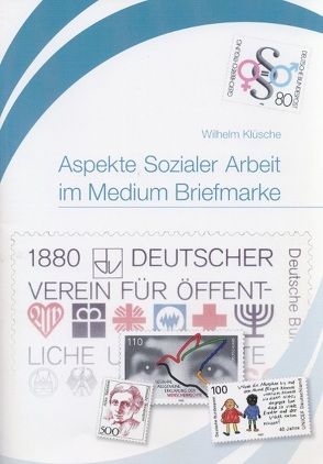 Aspekte sozialer Arbeit im Medium Briefmarken von Klüsche,  Wilhelm