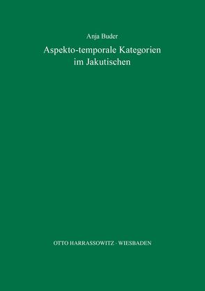 Aspekto-temporale Kategorien im Jakutischen von Buder,  Anja