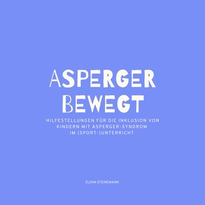 Asperger bewegt von Steinemann,  Elena