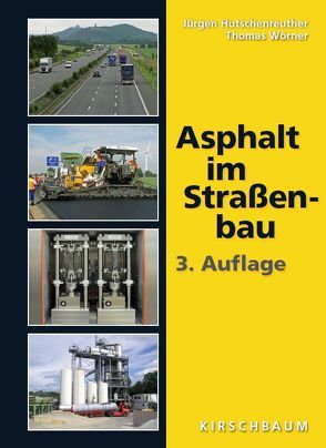 Asphalt im Straßenbau von Hutschenreuther,  Jürgen, Wörner,  Thomas