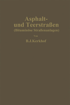 Asphalt- und Teerstraßen von Ilse,  Emil, Kerkhof,  Bernard Johan