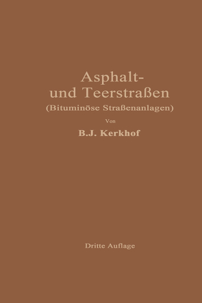 Asphaltstraßen und Teerstraßen von Ilse,  E., Kerkhof,  B.J.