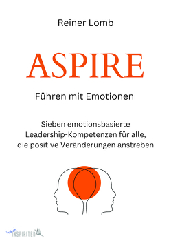 ASPIRE: Führen mit Emotionen von Lomb,  Reiner