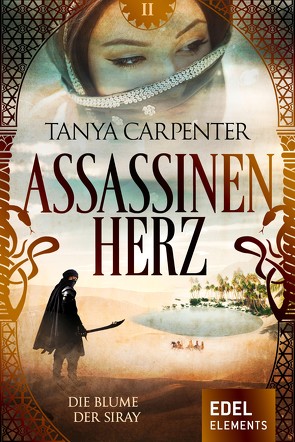 Assassinenherz: Die Blume der Siray von Carpenter,  Tanya
