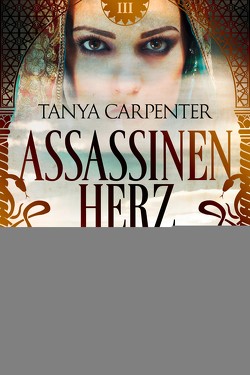 Assassinenherz: Im Auge der Kobra von Carpenter,  Tanya