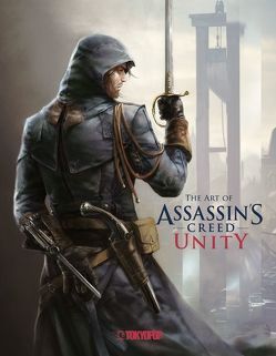 Assassin’s Creed®: The Art of Assassin`s Creed® Unity von Davies,  Paul, Gambouz,  Mohammed, Ubisoft