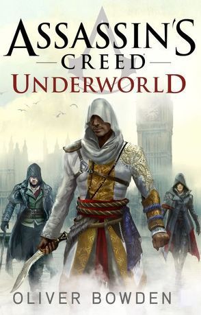Assassin’s Creed: Underworld von Bowden,  Oliver