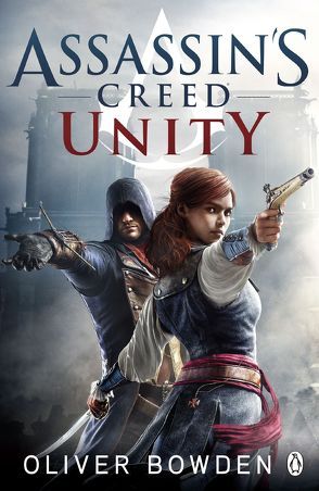 Assassin’s Creed: Unity von Bowden,  Oliver