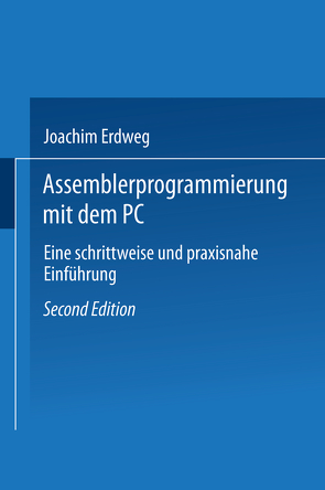 Assembler- Programmierung mit dem PC von Erdweg,  Joachim