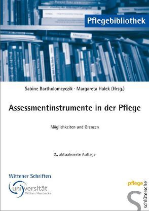 Assessmentinstrumente in der Pflege von Bartholomeyczik,  Sabine, Halek,  Margaretha