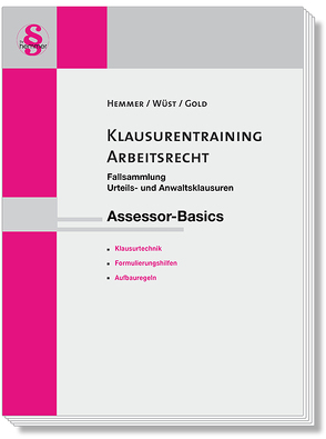 Assessor Basics / Assessor Klausurentraining Arbeitsrecht von Gold,  Ingo, Hemmer,  Karl-Edmund, Wüst