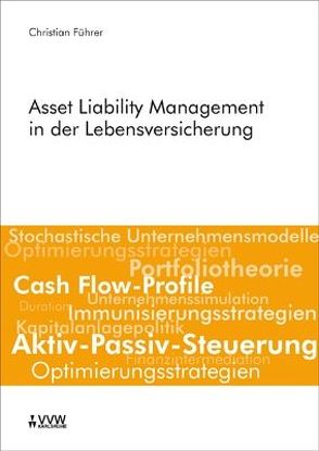 Asset Liability Management in der Lebensversicherung von Führer,  Christian