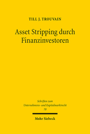Asset Stripping durch Finanzinvestoren von Trouvain,  Till J.