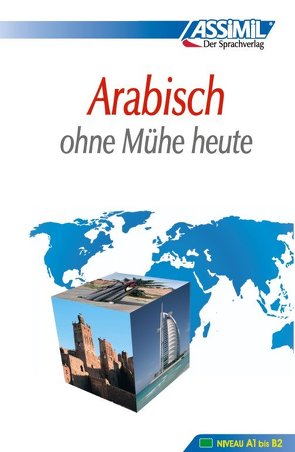 ASSiMiL Arabisch ohne Mühe heute – Lehrbuch – Niveau A1-B2 von ASSiMiL GmbH