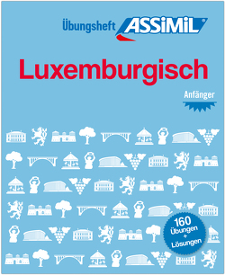 ASSiMiL Luxemburgisch – Übungsheft – Niveau A1-A2 von ASSiMiL GmbH