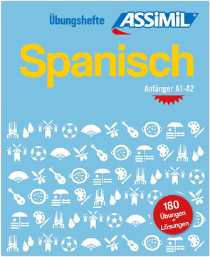 ASSiMiL Spanisch – Übungsheft – Niveau A1-A2 von ASSiMiL S.A.S.
