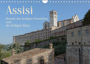 Assisi – Die Heimat des heiligen Franziskus und der heiligen Klara (Wandkalender 2022 DIN A4 quer) von Werner,  Berthold