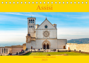 Assisi – Mittelalterliches Herz Italiens (Tischkalender 2023 DIN A5 quer) von Tortora,  Alessandro