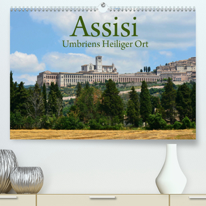 Assisi Umbriens Heiliger OrtAT-Version (Premium, hochwertiger DIN A2 Wandkalender 2021, Kunstdruck in Hochglanz) von van Wyk - www.germanpix.net,  Anke