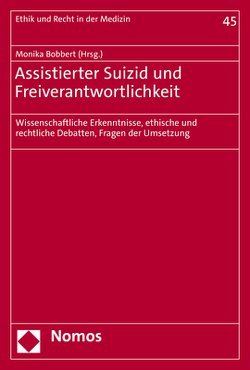 Assistierter Suizid und Freiverantwortlichkeit von Bobbert,  Monika