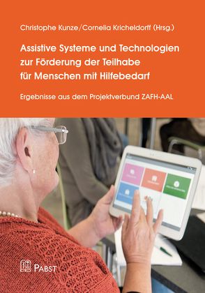 Assistive Systeme und Technologien zur Förderung der Teilhabe für Menschen mit Hilfebedarf von Kricheldorff,  Cornelia, Kunze,  Christophe