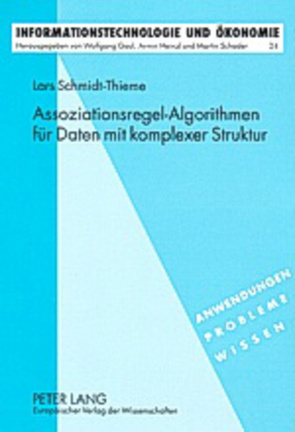 Assoziationsregel-Algorithmen für Daten mit komplexer Struktur von Schmidt-Thieme,  Lars