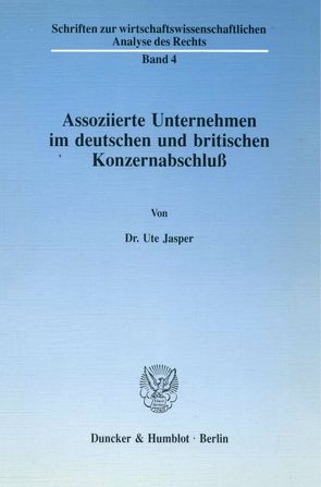 Assoziierte Unternehmen im deutschen und britischen Konzernabschluß. von Jasper,  Ute