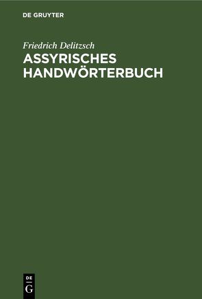 Assyrisches Handwörterbuch von Delitzsch,  Friedrich
