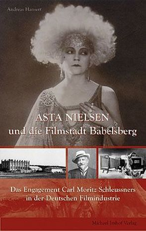 Asta Nielsen und die Filmstadt Babelsberg von Hansert,  Andreas