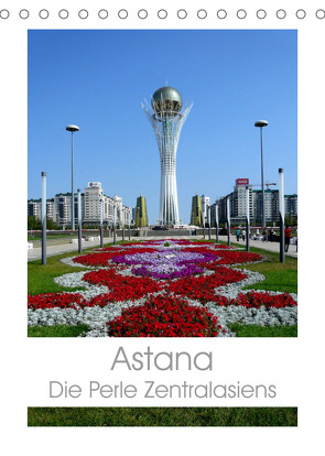 Astana – Die Perle Zentralasiens (Tischkalender 2023 DIN A5 hoch) von Ernst,  Inna