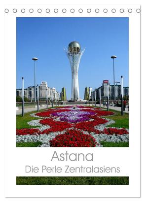 Astana – Die Perle Zentralasiens (Tischkalender 2024 DIN A5 hoch), CALVENDO Monatskalender von Ernst,  Inna