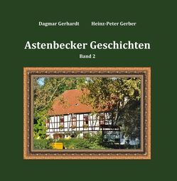 Astenbecker Geschichten Band 2 von Gerber,  Heinz-Peter