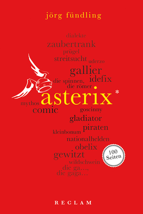 Asterix. 100 Seiten von Fündling,  Jörg
