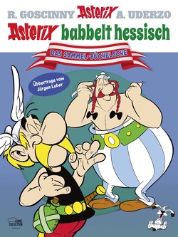 Asterix babbelt hessisch von Leber,  Jürgen, Uderzo,  Albert