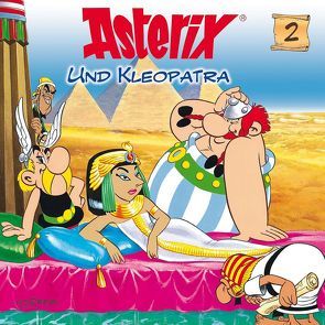 Asterix – CD. Hörspiele / 02: Asterix und Kleopatra von Celestine, Ester,  Alexander, Goscinny,  René, Penndorf,  Gudrun, Uderzo,  Albert