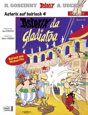 Asterix Mundart Bayrisch IV von Fitz,  Michael, Goscinny,  René, Uderzo,  Albert