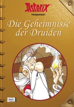 Asterix präsentiert: Die Geheimnisse der Druiden von Goscinny,  René, Jöken,  Klaus, Uderzo,  Albert