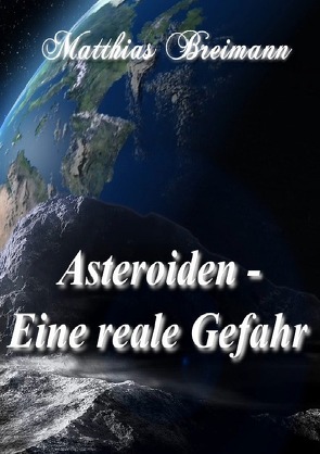Asteroiden – Eine reale Gefahr von Breimann,  Matthias