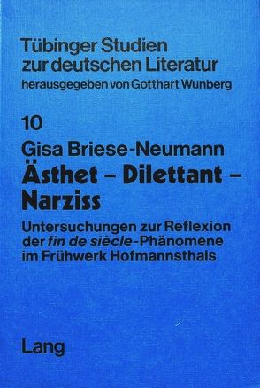 Ästhet – Dilettant – Narziss von Briese-Neumann,  Gisa