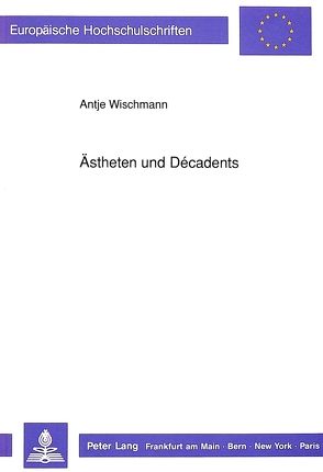 Ästheten und Décadents von Wischmann,  Antje