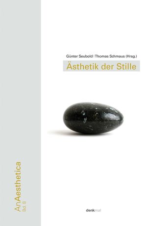 Ästhetik der Stille von Schmaus,  Thomas, Seubold,  Guenter