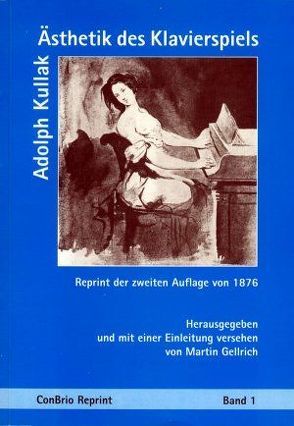 Ästhetik des Klavierspiels von Gellrich,  Martin, Kullak,  Adolf