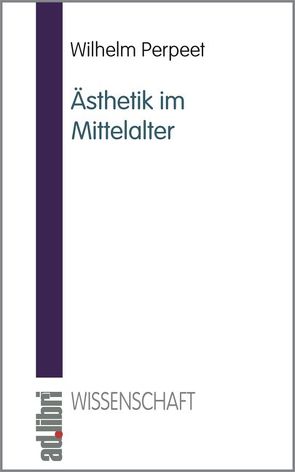Ästhetik im Mittelalter von Perpeet,  Wilhelm