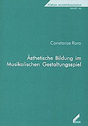 Ästhetische Bildung im Musikalischen Gestaltungsspiel von Rora,  Constanze