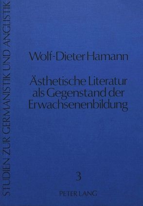 Ästhetische Literatur als Gegenstand der Erwachsenenbildung von Hamann,  Wolf-Dieter