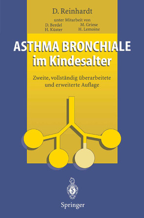 Asthma bronchiale im Kindesalter von Berdel,  D., Griese,  M., Küster,  H, Lemoine,  H, Reinhardt,  Dietrich