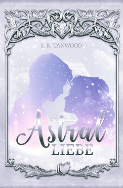 Astralliebe von Taxwood,  S. R.